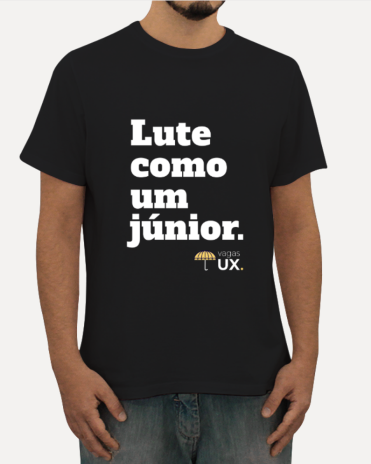 Camiseta preta com a frase Lute como um júnior e logo VagasUX